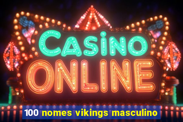 100 nomes vikings masculino